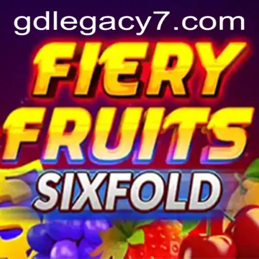 Unveiling FieryFruitsSixFold: A Thrilling Adventure in the World of GD LEGACY